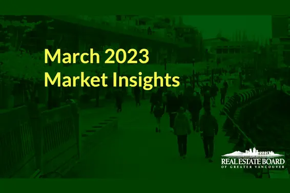 REBGV March 2023 Market Insights Video