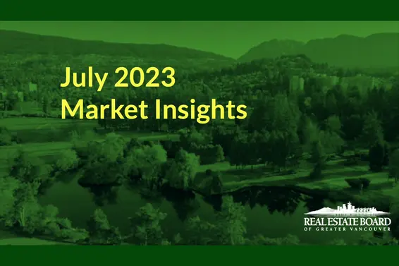 REBGV July 2023 Market Insights Video