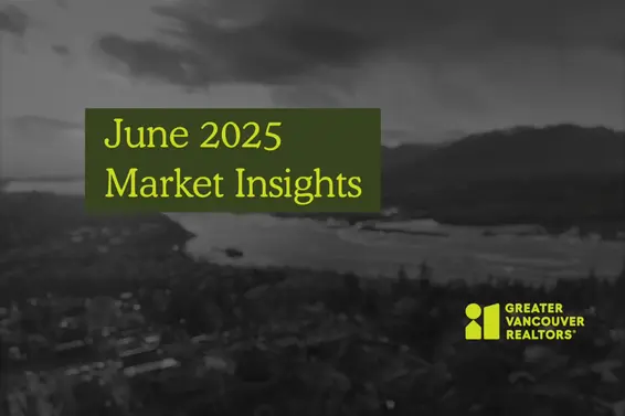 Greater Vancouver REALTORS® June Market Insights Video