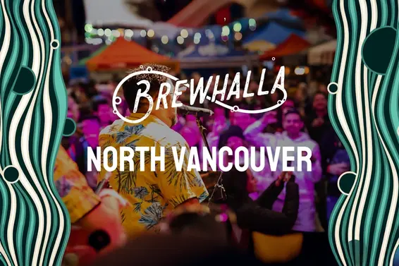 Brewhalla North Vancouver Returns April 11th